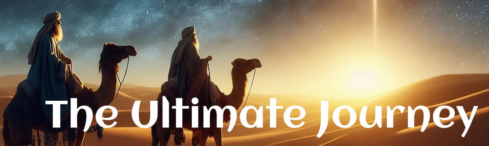 The Ultimate Journey title on photo of two wise men on camels